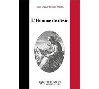 L'Homme de désir - Louis Claude Saint-Martin - Diffusion Martiniste - broché - Essai