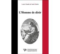 L'Homme de désir - Louis Claude Saint-Martin - Diffusion Martiniste - broché - Essai