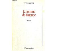 L'homme de faïence: [roman