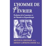 L'homme De Fevrier - Evolution De La Conscience Et De L'identité En Hypnothérapie