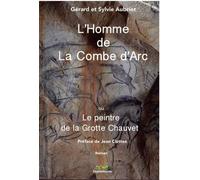 L'homme de la Combe d'Arc ou Le peintre de la Grotte Chauvet