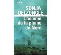Sonja Delzongle – L'homme de la plaine du Nord – Gallimard