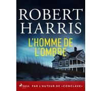 L'Homme de l'ombre Par l'auteur de « Conclave » - Robert Harris - Saga Egmont - ebook (ePub) - Livre