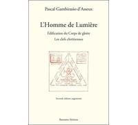 L'Homme de Lumière - Edification du Corps de gloire - Les clefs chrétiennes