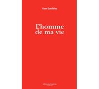 L'homme de ma vie - Yann Queffélec - Guerin Eds - broché - Roman