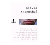 L'homme de mes rêves Ou Les mille travaux de Barnabé le sage devenu Barnabé le bègue suite à une terrible mésaventure qui le priva quelques heures durant de la parole - Olivia Rosenthal - Verticales -