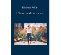 L'homme de nos vies - Élisabeth Rollin - Kobo by Fnac - broché - Récit