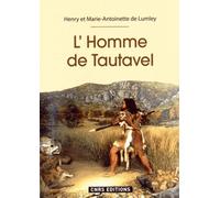 L'homme De Tautavel - 600 000 Années Dans La Caune De L'arago