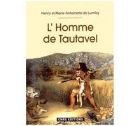 L'homme De Tautavel - 600 000 Années Dans La Caune De L'arago