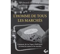 L'homme de tous les marchés – Comment de Las Vegas à Wall Street – Préface de Nassim Nicholas Taleb