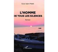L'homme de tous les silences Ezza Agha Malak (Auteur)