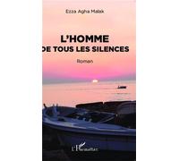 Ezza Agha Malak – L'homme de tous les silences – Roman – Broché