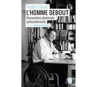 L'homme debout Frédéric Tissot (Auteur), Bernard Kouchner (Préface)