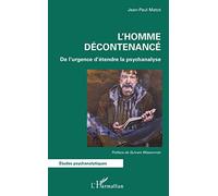 Jean-Paul Matot – L'Homme décontenancé – De l'urgence d'étendre la psychanalyse