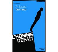 L'homme défait - Philippe Catteau - Le Cherche-Midi - broché - Essai