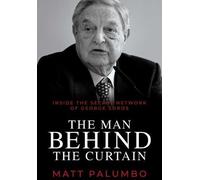 L'homme derrière le rideau : à l'intérieur du réseau secret de George Soros