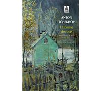 L'Homme des bois - Anton Pavlovitch Tchekhov - Actes sud - Poche - Théâtre
