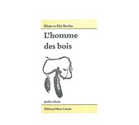 L'homme des bois: Les populations indiennes d'Amérique du Nord