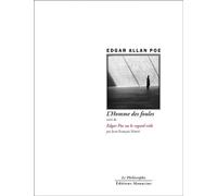 L'HOMME DES FOULES - suivi de EDGAR POE OU LE REGARD Suivi de Le regard vide de l'homme des foules - Edgar Allan Poe - Manucius Eds - broché - Roman