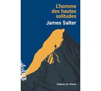 L'Homme des hautes solitudes - James Salter - De L'olivier Eds - broché - Roman