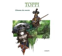 Sergio Toppi – L'Homme des marais – Bande dessinée – Cartonné – Mosquito Éditions