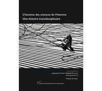 L'homme des sciences de l'homme Une histoire transdisciplinaire - Jacqueline Carroy - Pu.paris Nanterre - broché - Etude