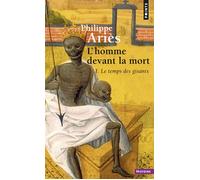 Philippe Ariès – L'Homme devant la mort – Le temps des gisants – Tome 1