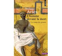Philippe Ariès – L'Homme devant la mort – Le temps des gisants – Tome 1