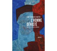 L'homme dévasté Essai sur la déconstruction de la culture - préface de Raphaël Enthoven - Jean-François Mattei - Grasset - broché - Essai