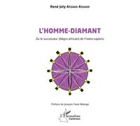 L'Homme-diamant Ou le successeur (Négro-africain) de l'homo-sapiens - René Joly Assako Assako - L'harmattan - broché - Essai