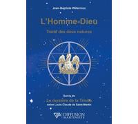 L'Homme-Dieu - Traité des deux natures - Jean-Baptiste Willermoz - Diffusion Martiniste - broché - Essai
