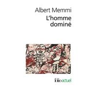 L'homme dominé - Albert Memmi - Gallimard - Poche - Essai
