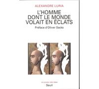 L'Homme dont le monde volait en éclats - Alexandre Luria - Seuil - broché - Livre