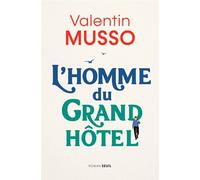 L'Homme du Grand Hôtel - Valentin Musso - Seuil - broché - Roman