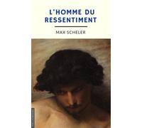 L'homme Du Ressentiment (Annoté)
