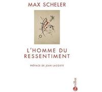 L'homme du ressentiment Max Scheler (Auteur), Jean Lacoste (Préface)