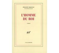 Félicien Marceau – L'Homme du roi – Broché – Gallimard