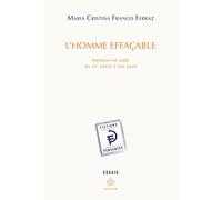 L'homme effacable: Mémoire et oubli du XIXe siècle à nos jours