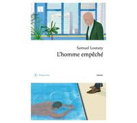 L'homme empêché - Samuel Loutaty - Philippe Rey - broché - Roman