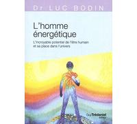 L'homme énergétique - L'incroyable potentiel de l'être humain et sa place dans l'univers (poche)