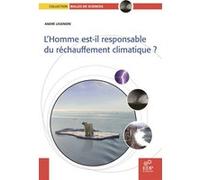 L'Homme est-il responsable du réchauffement climatique ? André Legendre (Auteur)