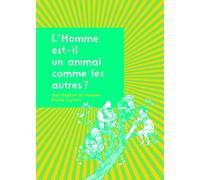 L'homme Est-Il Un Animal Comme Les Autres ?