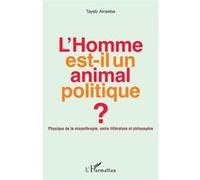 Ainseba Tayeb – L'Homme est-il un animal politique ? – Physique de la misanthropie – Essai – Broché