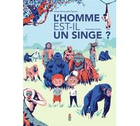 L'homme est-il un singe? - Emmanuelle Figueras - Saltimbanque - cartonné - Document jeunesse