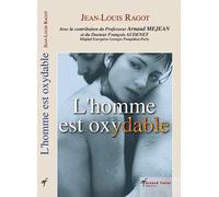 L'homme est oxydable J'ai survécu à un cancer de la prostate - Jean-Louis Ragot - Arnaud Franel Eds - broché - Récit