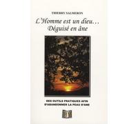 L'Homme est un dieu... déguisé en âne: ... Des outils afin d'abandonner la peau d'âne