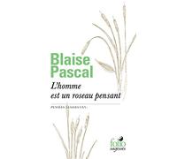 L'homme est un roseau pensant: Pensées (Liasses I-XV)