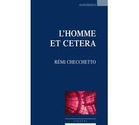 L'homme et cetera - Rémi Checchetto - Espaces 34 - broché - Théâtre