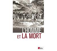 L'Homme et la mort. L' émergence du geste funéraire durant la préhistoire