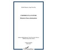 L'Homme et la nature Histoire d'une colonisation - Jorge Perez Rey - L'harmattan - broché - Essai